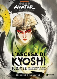 L'ascesa di Kyoshi. Cronache dell'Avatar - Vol. 1 - Librerie.coop