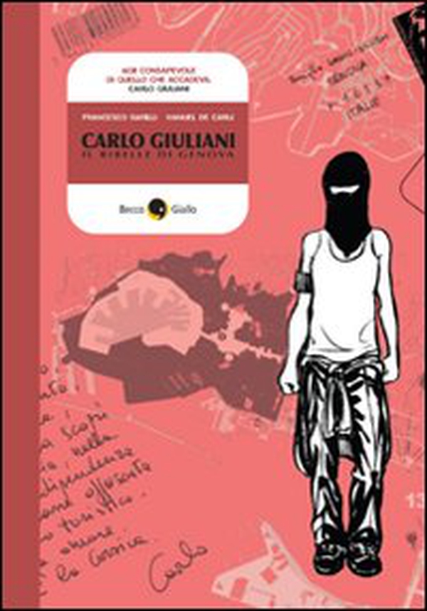 Carlo Giuliani. Il ribelle di Genova - Librerie.coop Carlo Giuliani. Il ribelle di Genova - Librerie.coop