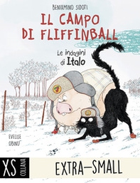 Il campo di Fliffinball. Le indagini di Italo. Ediz. ad alta leggibilità - Librerie.coop