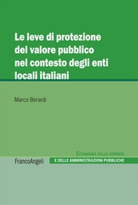 Le leve di protezione del valore pubblico nel contesto degli enti locali italiani - Librerie.coop