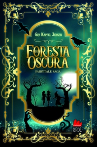 La foresta oscura. Fairytale saga - Librerie.coop
