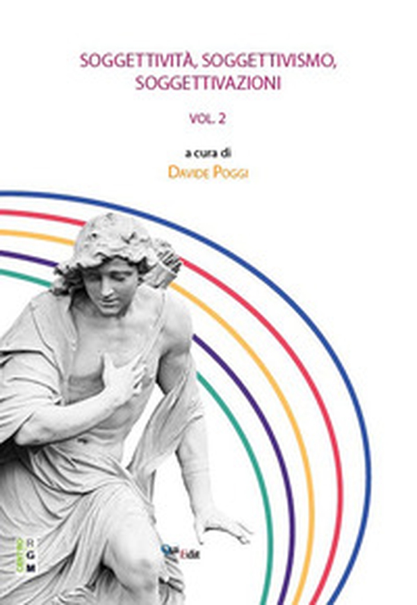 Soggettività, soggettivismo, soggettivazione - Vol. 2 - Librerie.coop