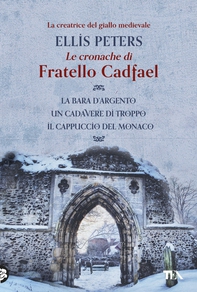 Le cronache di fratello Cadfael - volume primo - Librerie.coop Le cronache di fratello Cadfael - volume primo - Librerie.coop