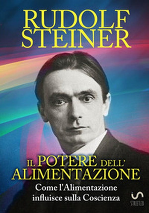 Il potere dell'alimentazione. Come l'alimentazione influisce sulla coscienza - Librerie.coop Il potere dell'alimentazione. Come l'alimentazione influisce sulla coscienza - Librerie.coop