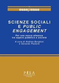 Scienze sociali e public engagement. Per una nuova alleanza tra sapere pubblico e società - Librerie.coop Scienze sociali e public engagement. Per una nuova alleanza tra sapere pubblico e società - Librerie.coop