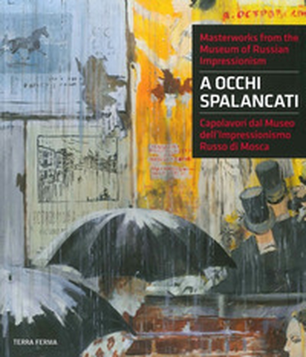 A occhi spalancati. Capolavori dal Museo dell'impressionismo russo di Mosca. Ediz. italiana e inglese - Librerie.coop A occhi spalancati. Capolavori dal Museo dell'impressionismo russo di Mosca. Ediz. italiana e inglese - Librerie.coop