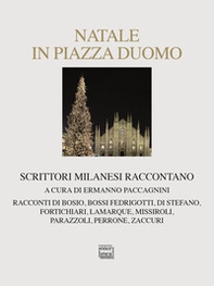 Natale in piazza Duomo. Scrittori milanesi raccontano - Librerie.coop