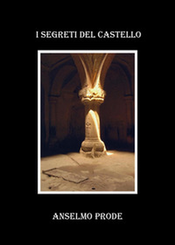 I segreti del castello - Librerie.coop I segreti del castello - Librerie.coop