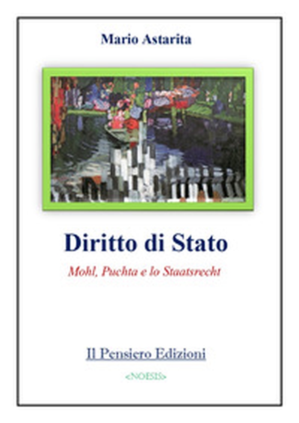 Diritto di Stato. Mohl, Puchta e lo Staatsrecht - Librerie.coop Diritto di Stato. Mohl, Puchta e lo Staatsrecht - Librerie.coop