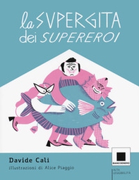 La supergita dei supereroi. Ediz. ad alta leggibilità - Librerie.coop La supergita dei supereroi. Ediz. ad alta leggibilità - Librerie.coop
