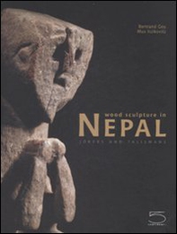 Wood sculpture in Nepal. Jokers and talismans - Librerie.coop