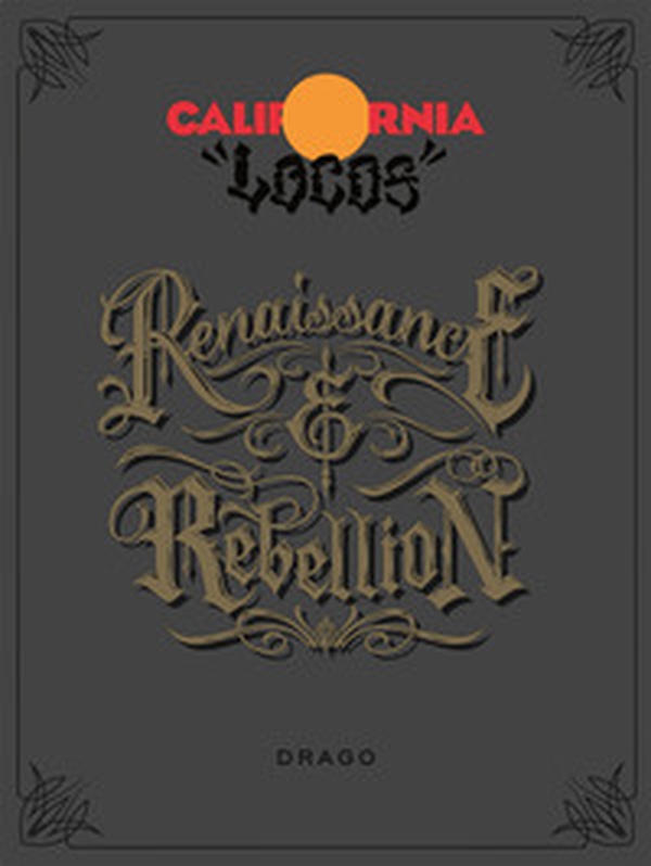 California locos: renaissance and rebellion - Librerie.coop California locos: renaissance and rebellion - Librerie.coop