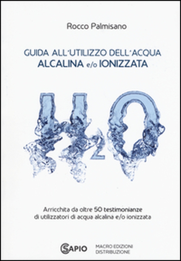 Guida all'utilizzo dell'acqua alcalina e/o ionizzata - Librerie.coop Guida all'utilizzo dell'acqua alcalina e/o ionizzata - Librerie.coop