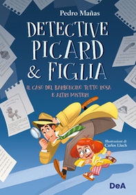 Il caso del barboncino tutto rosa e altri misteri. Detective Picard & figlia - Librerie.coop
