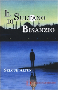 Il sultano di Bisanzio - Librerie.coop