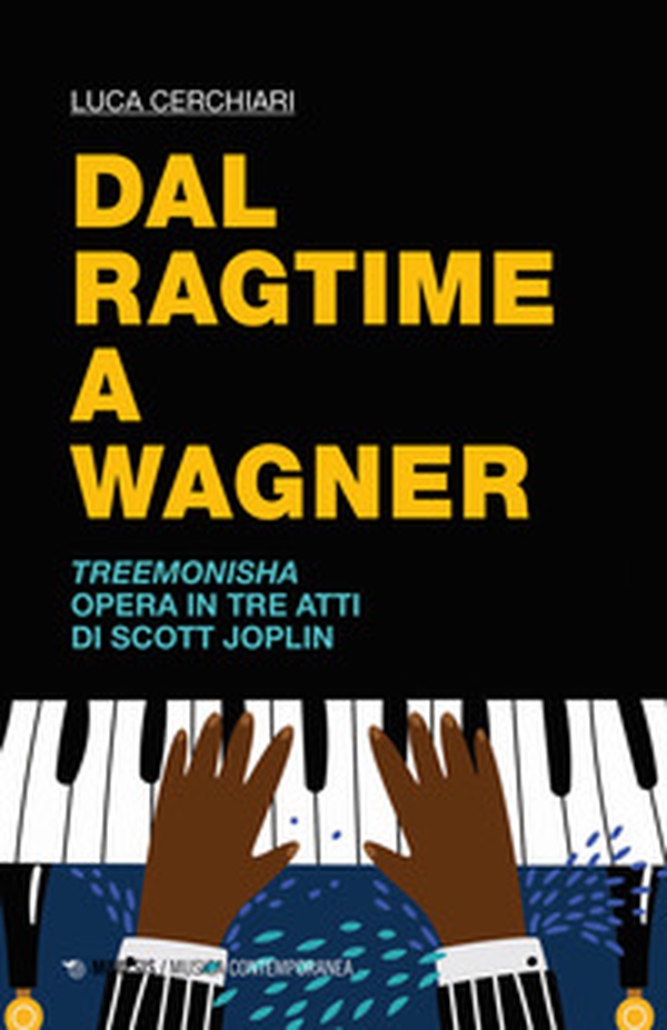 Dal ragtime a Wagner. Treemonisha. Opera in tre atti di Scott Joplin - Librerie.coop Dal ragtime a Wagner. Treemonisha. Opera in tre atti di Scott Joplin - Librerie.coop