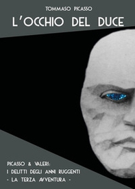 L'occhio del duce. Picasso & Valeri: i delitti degli anni ruggenti - Librerie.coop
