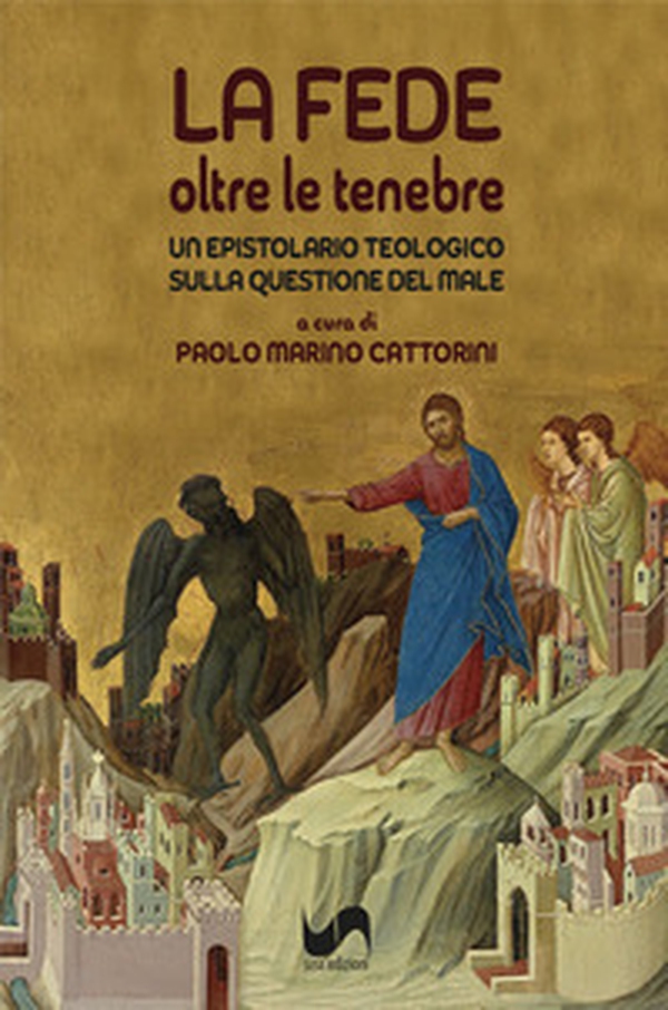 La fede oltre le tenebre. Un epistolario teologico sulla questione del male - Librerie.coop