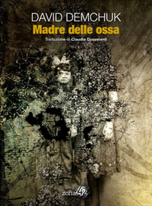 Madre delle ossa - Librerie.coop Madre delle ossa - Librerie.coop
