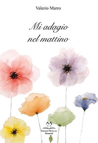 Mi adagio nel mattino - Librerie.coop Mi adagio nel mattino - Librerie.coop