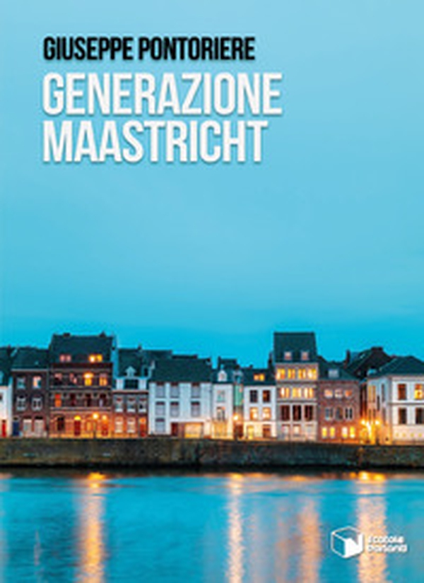 Generazione Maastricht - Librerie.coop Generazione Maastricht - Librerie.coop