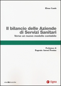 Il bilancio delle aziende di servizi sanitari. Verso un nuovo modello contabile - Librerie.coop