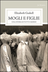 Mogli e figlie. Una storia di tutti i giorni - Librerie.coop Mogli e figlie. Una storia di tutti i giorni - Librerie.coop