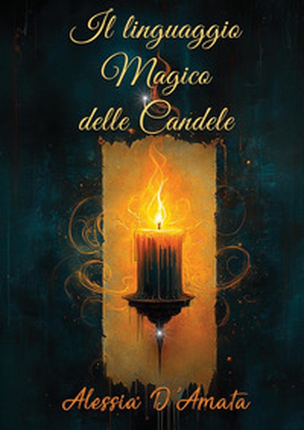 Il linguaggio magico delle candele - Librerie.coop Il linguaggio magico delle candele - Librerie.coop