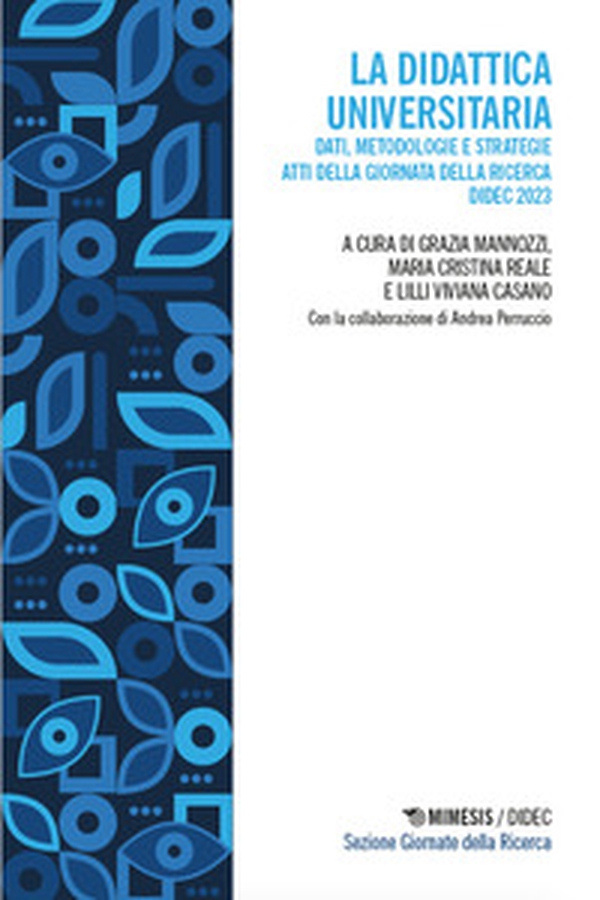 La didattica universitaria. Dati, metodologie e strategie. Atti della Giornata della Ricerca DiDEC 2023 - Librerie.coop La didattica universitaria. Dati, metodologie e strategie. Atti della Giornata della Ricerca DiDEC 2023 - Librerie.coop