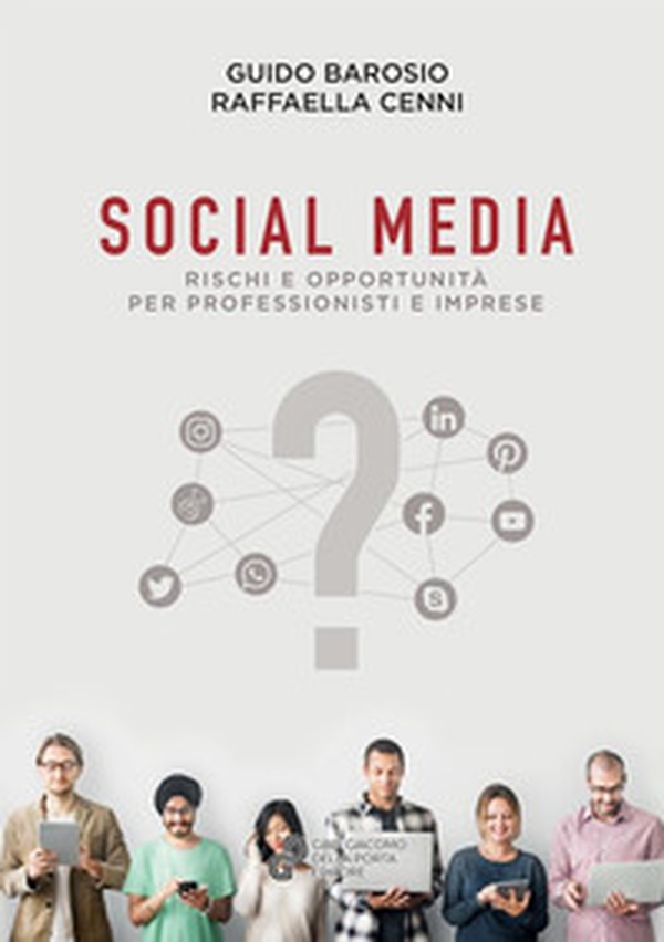 Social Media. Rischi e opportunità per professionisti e imprese - Librerie.coop Social Media. Rischi e opportunità per professionisti e imprese - Librerie.coop