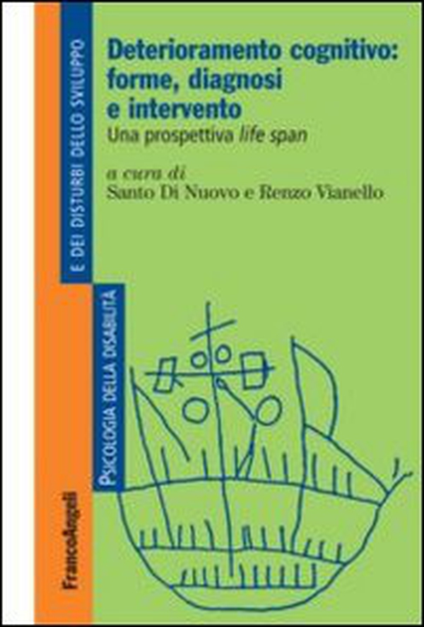 Deterioramento cognitivo: forme, diagnosi e intervento. Una prospettiva life span - Librerie.coop Deterioramento cognitivo: forme, diagnosi e intervento. Una prospettiva life span - Librerie.coop
