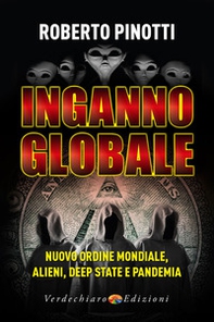 Inganno globale. Nuovo ordine mondiale, alieni, deep state e pandemia - Librerie.coop Inganno globale. Nuovo ordine mondiale, alieni, deep state e pandemia - Librerie.coop