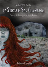 La strega di San Colombano - Vol. 1 - Librerie.coop