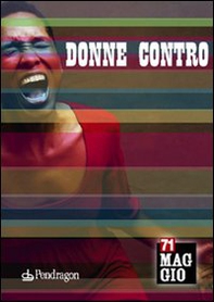 Donne contro. 71° Maggio musicale fiorentino - Librerie.coop