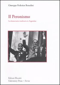 Il peronismo. La democrazia totalitaria in Argentina - Librerie.coop