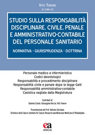 Studio sulla responsabilità disciplinare, civile, penale e amministrativo-contabile del personale sanitario. Normativa, giurisprudenza, dottrina - Librerie.coop Studio sulla responsabilità disciplinare, civile, penale e amministrativo-contabile del personale sanitario. Normativa, giurisprudenza, dottrina - Librerie.coop