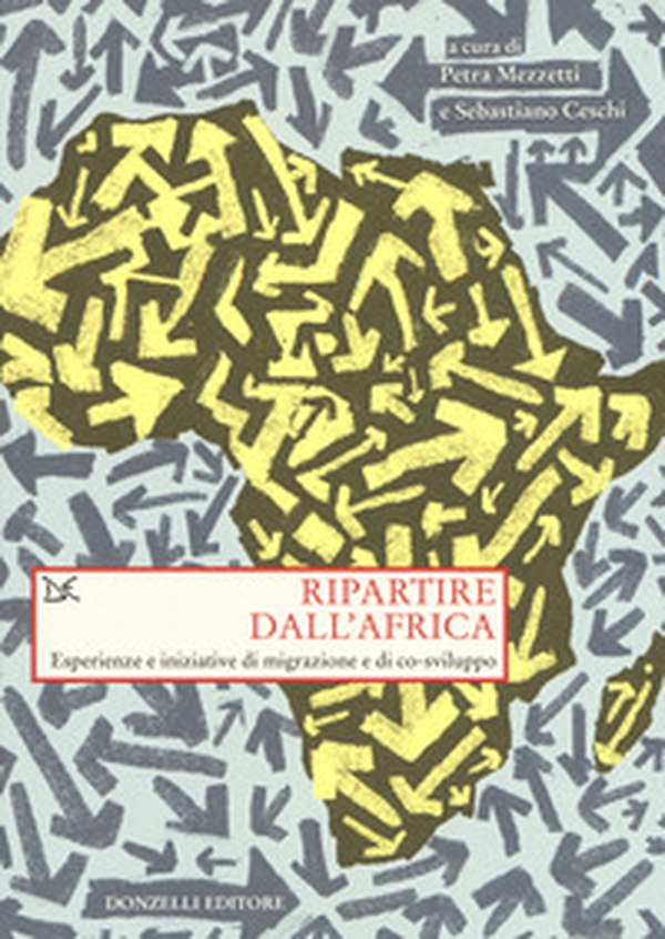 Ripartire dall'Africa. Esperienze e iniziative di migrazione e di co-sviluppo - Librerie.coop Ripartire dall'Africa. Esperienze e iniziative di migrazione e di co-sviluppo - Librerie.coop