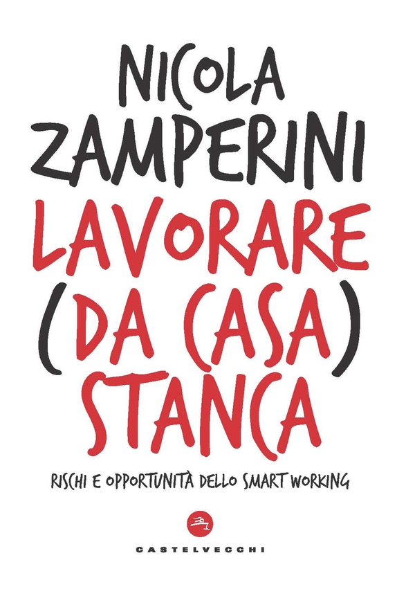 Lavorare (da casa) stanca - Librerie.coop Lavorare (da casa) stanca - Librerie.coop