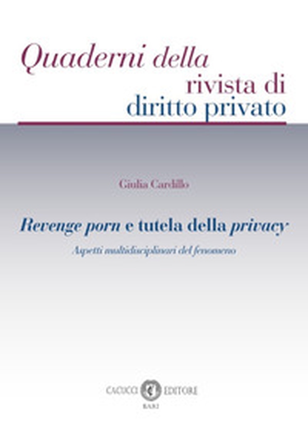 Revenge porn e tutela della privacy. Aspetti multidisciplinari del fenomeno - Librerie.coop Revenge porn e tutela della privacy. Aspetti multidisciplinari del fenomeno - Librerie.coop
