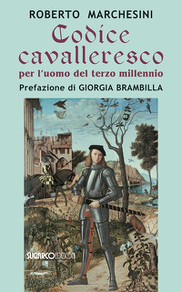 Codice cavalleresco per l'uomo del terzo millennio - Librerie.coop Codice cavalleresco per l'uomo del terzo millennio - Librerie.coop