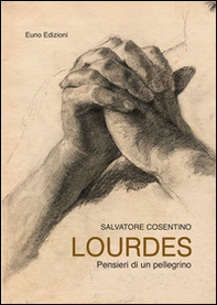 Lourdes. Pensieri di un pellegrino - Librerie.coop
