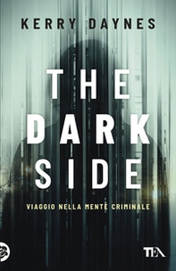 The dark side. Viaggio nella mente criminale - Librerie.coop The dark side. Viaggio nella mente criminale - Librerie.coop