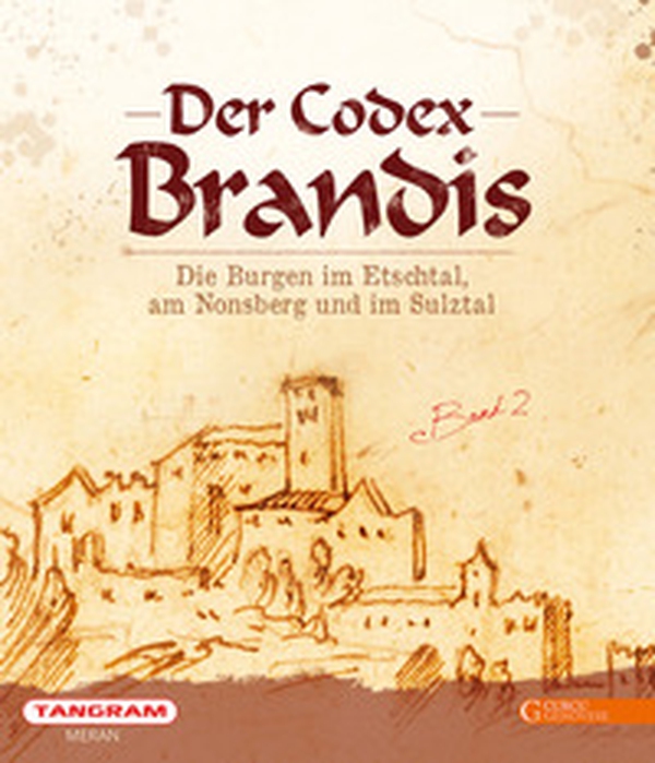 Der codex Brandis. Die Burgen im Etschtal, am Nonsberg und im Sulztal - Librerie.coop Der codex Brandis. Die Burgen im Etschtal, am Nonsberg und im Sulztal - Librerie.coop