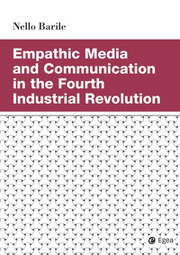 Empathic media and communication in the fourth industrial revolution - Librerie.coop Empathic media and communication in the fourth industrial revolution - Librerie.coop