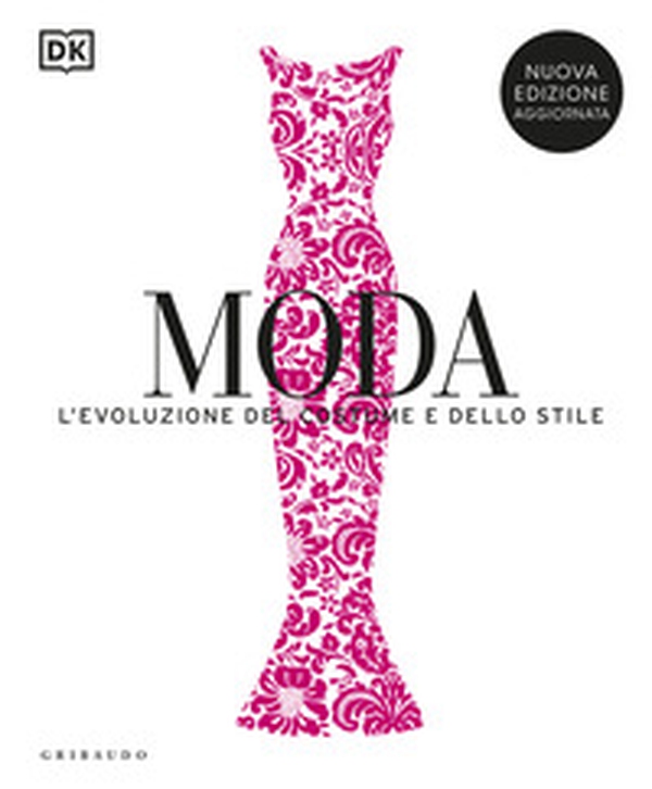 Moda. L'evoluzione del costume e dello stile - Librerie.coop Moda. L'evoluzione del costume e dello stile - Librerie.coop