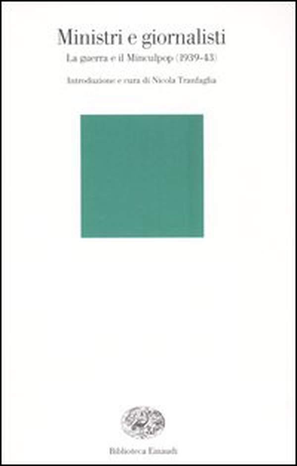 Ministri e giornalisti. La guerra e il Minculpop (1939-43) - Librerie.coop Ministri e giornalisti. La guerra e il Minculpop (1939-43) - Librerie.coop
