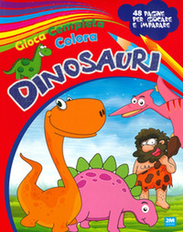 Gioca completa e colora i dinosauri - Librerie.coop Gioca completa e colora i dinosauri - Librerie.coop