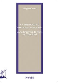 Un aristocratico controrivoluzionario. «Le effemeridi di Todi» di Ciro Alvi - Librerie.coop