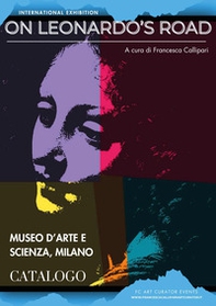 On Leonardo's road. Catalogo mostra - Librerie.coop