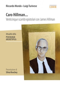 Caro Hillman... Venticinque scambi epistolari con James Hillman - Librerie.coop Caro Hillman... Venticinque scambi epistolari con James Hillman - Librerie.coop